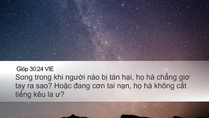 Gióp 30:24 VIE Desktop Wallpaper - Song trong khi người nào bị tàn hại, - Desktop Bible Verse Wallpaper