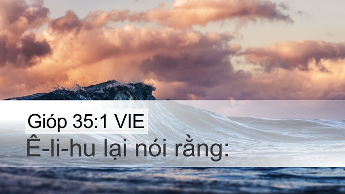Gióp 35:1 VIE Desktop Wallpaper - Ê-li-hu lại nói - Desktop Bible Verse Wallpaper