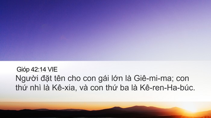 Gióp 42:14 VIE Desktop Wallpaper - Người đặt tên cho con gái lớn là - Desktop Bible Verse Wallpaper