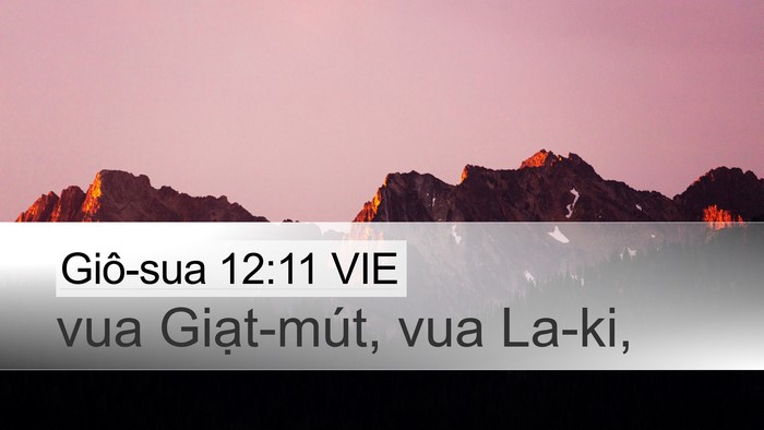Giô-sua 12:11 VIE Desktop Wallpaper - vua Giạt-mút, vua - Desktop Bible Verse Wallpaper