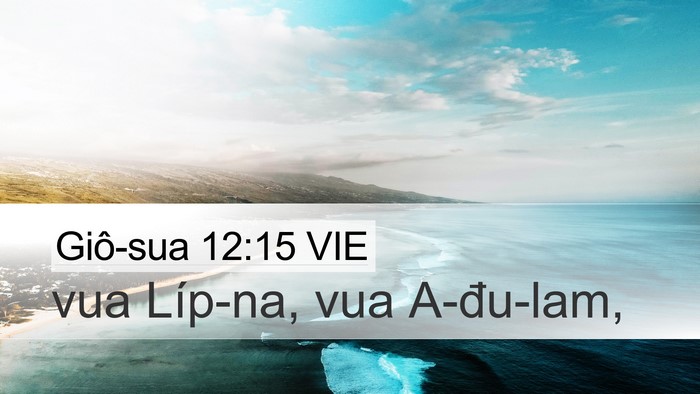Giô-sua 12:15 VIE Desktop Wallpaper - vua Líp-na, vua - Desktop Bible Verse Wallpaper