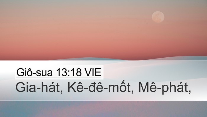 Giô-sua 13:18 VIE Desktop Wallpaper - Gia-hát, Kê-đê-mốt, - Desktop Bible Verse Wallpaper