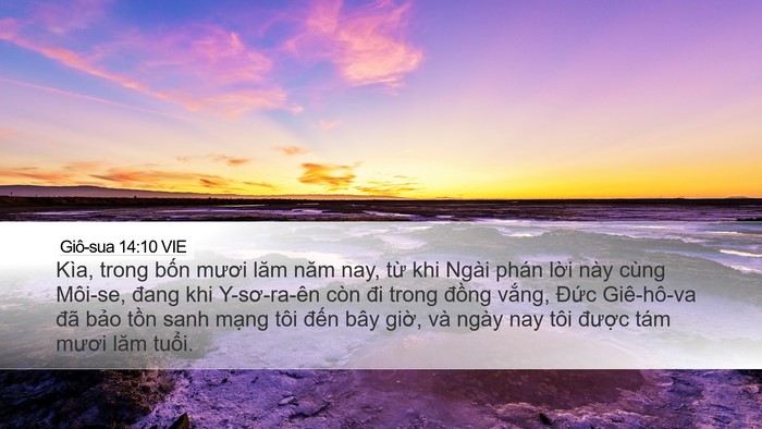 Giô-sua 14:10 VIE Desktop Wallpaper - Kìa, trong bốn mươi lăm năm nay, từ khi - Desktop Bible Verse Wallpaper