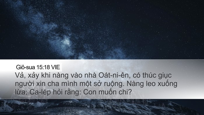 Giô-sua 15:18 VIE Desktop Wallpaper - Vả, xảy khi nàng vào nhà Oát-ni-ên, có - Desktop Bible Verse Wallpaper