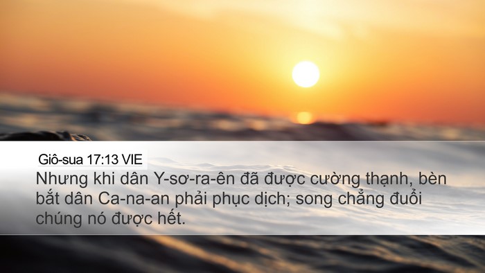 Giô-sua 17:13 VIE Desktop Wallpaper - Nhưng khi dân Y-sơ-ra-ên đã được - Desktop Bible Verse Wallpaper