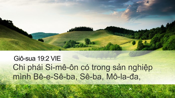 Giô-sua 19:2 VIE Desktop Wallpaper - Chi phái Si-mê-ôn có trong sản nghiệp - Desktop Bible Verse Wallpaper