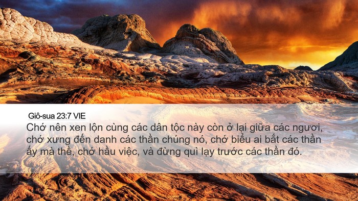 Giô-sua 23:7 VIE Desktop Wallpaper - Chớ nên xen lộn cùng các dân tộc này - Desktop Bible Verse Wallpaper