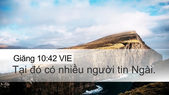 Giăng 10:42 VIE Desktop Wallpaper - Tại đó có nhiều người tin - Desktop Bible Verse Wallpaper