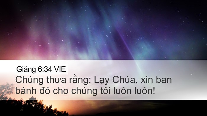 Giăng 6:34 VIE Desktop Wallpaper - Chúng thưa rằng: Lạy Chúa, xin ban bánh - Desktop Bible Verse Wallpaper
