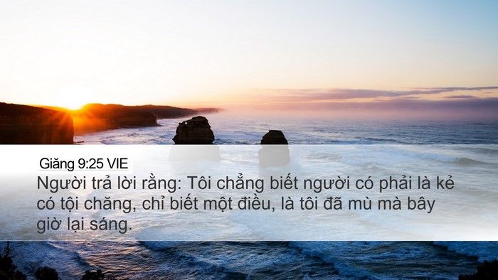 Giăng 9:25 VIE Desktop Wallpaper - Người trả lời rằng: Tôi chẳng biết - Desktop Bible Verse Wallpaper