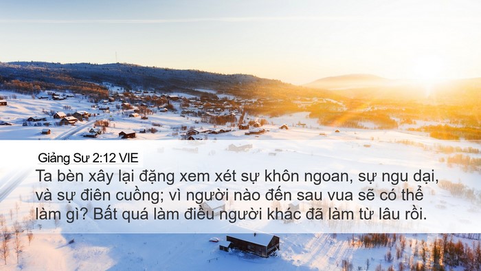 Giảng Sư 2:12 VIE Desktop Wallpaper - Ta bèn xây lại đặng xem xét sự khôn - Desktop Bible Verse Wallpaper