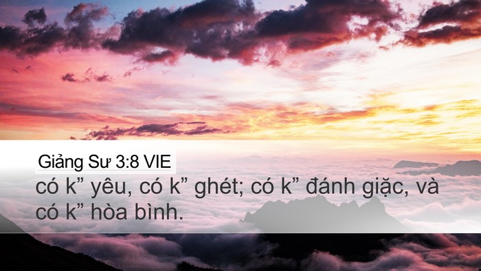 Giảng Sư 3:8 VIE Desktop Wallpaper - có k” yêu, có k” ghét; có k” đánh - Desktop Bible Verse Wallpaper