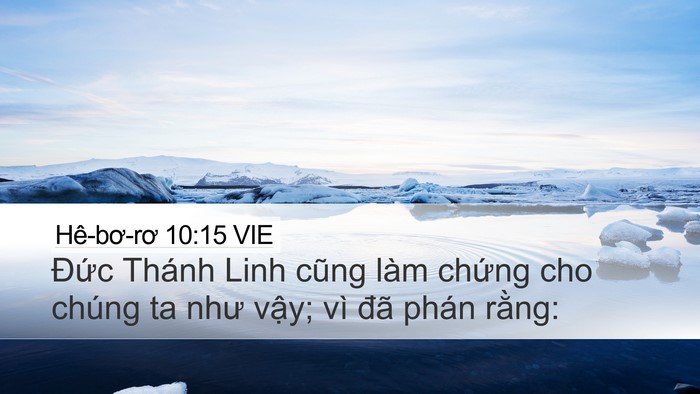 Hê-bơ-rơ 10:15 VIE Desktop Wallpaper - Đức Thánh Linh cũng làm chứng cho chúng - Desktop Bible Verse Wallpaper