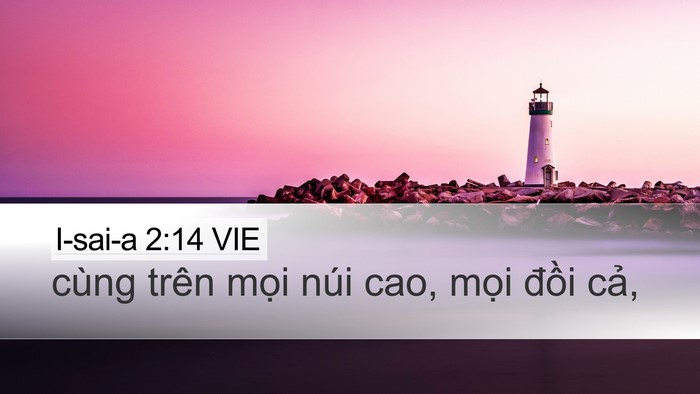 I-sai-a 2:14 VIE Desktop Wallpaper - cùng trên mọi núi cao, mọi đồi - Desktop Bible Verse Wallpaper