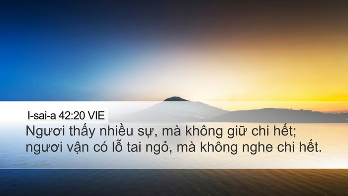 I-sai-a 42:20 VIE Desktop Wallpaper - Ngươi thấy nhiều sự, mà không giữ chi - Desktop Bible Verse Wallpaper