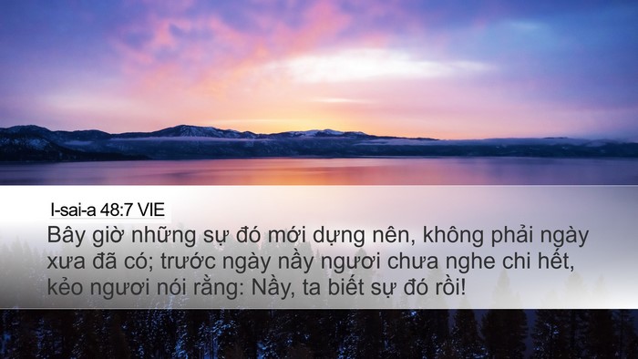 I-sai-a 48:7 VIE Desktop Wallpaper - Bây giờ những sự đó mới dựng nên, - Desktop Bible Verse Wallpaper