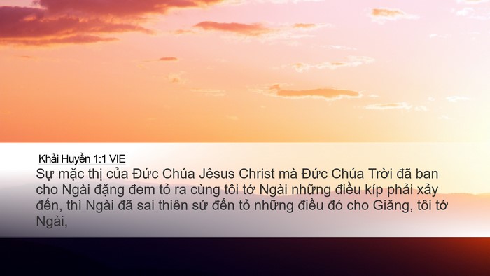 Khải Huyền 1:1 VIE Desktop Wallpaper - Sự mặc thị của Đức Chúa Jêsus Christ - Desktop Bible Verse Wallpaper