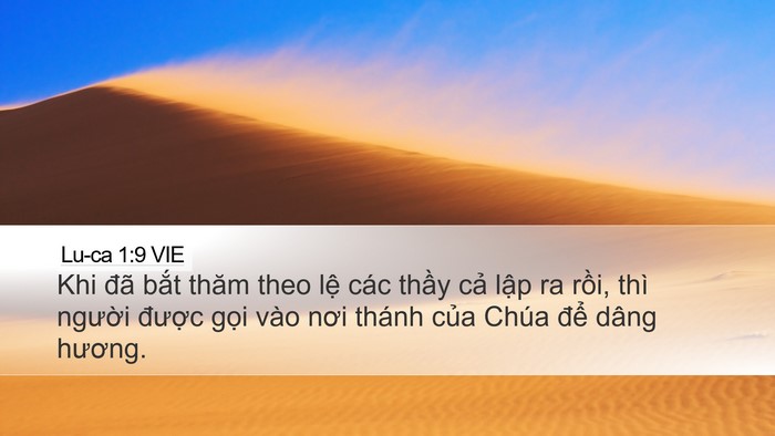 Lu-ca 1:9 VIE Desktop Wallpaper - Khi đã bắt thăm theo lệ các thầy cả - Desktop Bible Verse Wallpaper