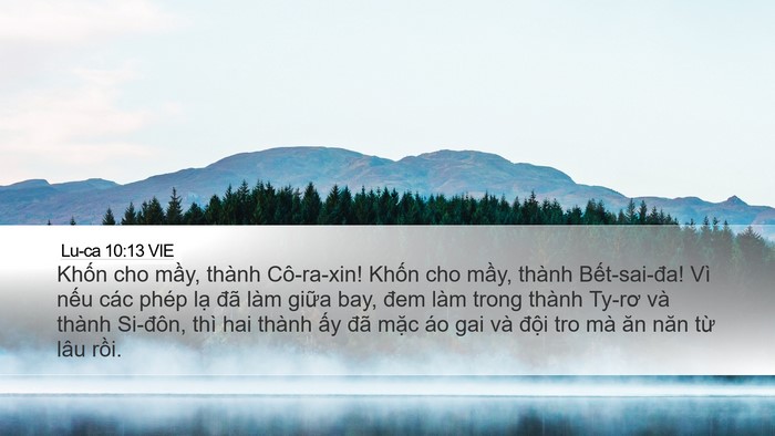 Lu-ca 10:13 VIE Desktop Wallpaper - Khốn cho mầy, thành Cô-ra-xin! Khốn cho - Desktop Bible Verse Wallpaper