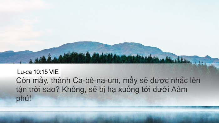 Lu-ca 10:15 VIE Desktop Wallpaper - Còn mầy, thành Ca-bê-na-um, mầy sẽ - Desktop Bible Verse Wallpaper