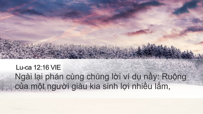 Lu-ca 12:16 VIE Desktop Wallpaper - Ngài lại phán cùng chúng lời ví dụ - Desktop Bible Verse Wallpaper