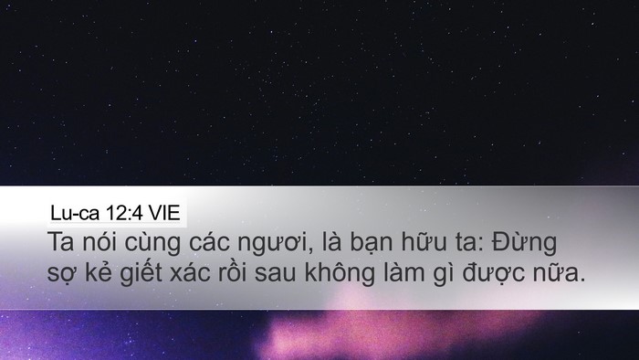 Lu-ca 12:4 VIE Desktop Wallpaper - Ta nói cùng các ngươi, là bạn hữu ta: - Desktop Bible Verse Wallpaper
