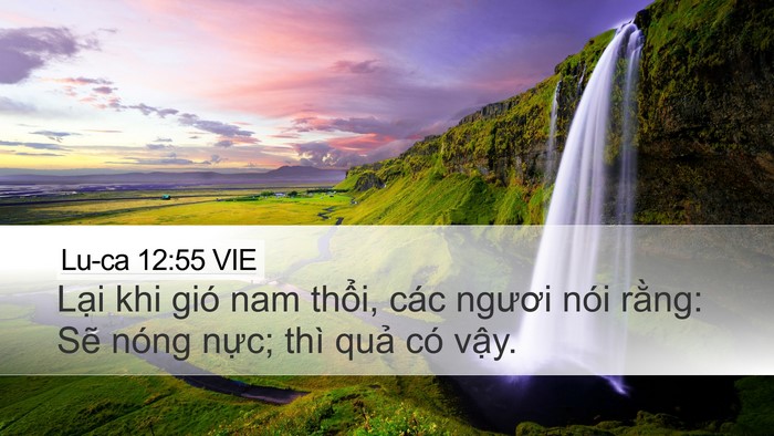 Lu-ca 12:55 VIE Desktop Wallpaper - Lại khi gió nam thổi, các ngươi nói - Desktop Bible Verse Wallpaper