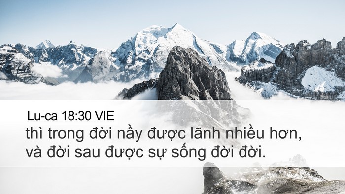 Lu-ca 18:30 VIE Desktop Wallpaper - thì trong đời nầy được lãnh nhiều - Desktop Bible Verse Wallpaper