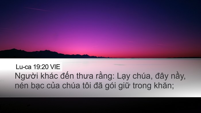 Lu-ca 19:20 VIE Desktop Wallpaper - Người khác đến thưa rằng: Lạy chúa, - Desktop Bible Verse Wallpaper