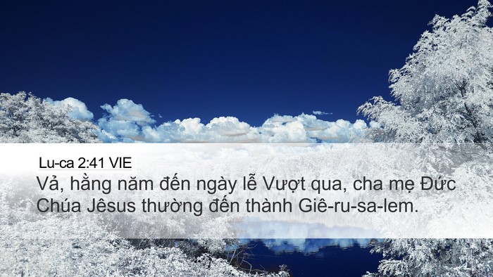 Lu-ca 2:41 VIE Desktop Wallpaper - Vả, hằng năm đến ngày lễ Vượt qua, - Desktop Bible Verse Wallpaper