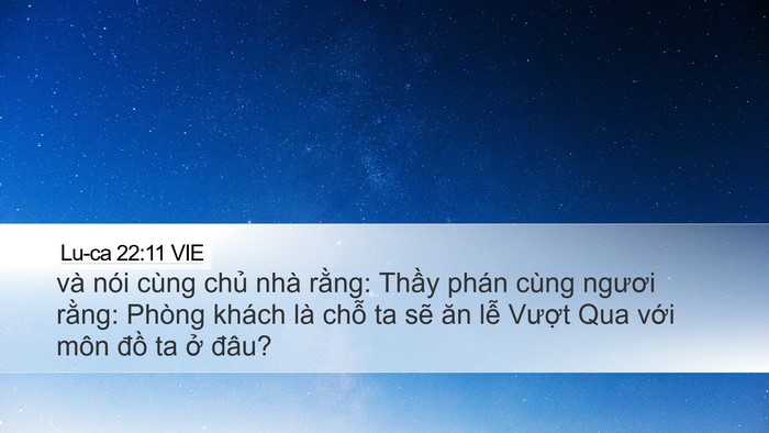 Lu-ca 22:11 VIE Desktop Wallpaper - và nói cùng chủ nhà rằng: Thầy phán - Desktop Bible Verse Wallpaper
