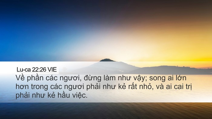Lu-ca 22:26 VIE Desktop Wallpaper - Về phần các ngươi, đừng làm như - Desktop Bible Verse Wallpaper
