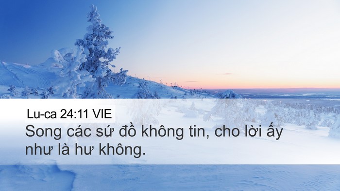 Lu-ca 24:11 VIE Desktop Wallpaper - Song các sứ đồ không tin, cho lời ấy - Desktop Bible Verse Wallpaper