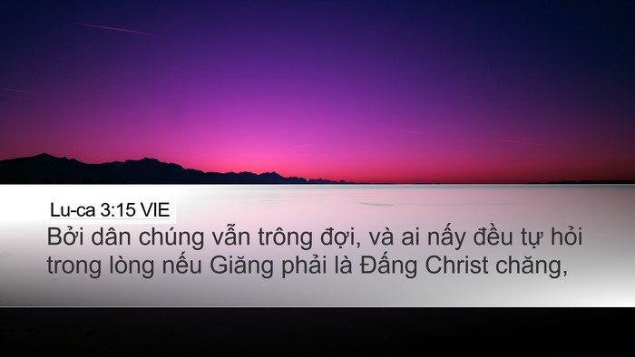 Lu-ca 3:15 VIE Desktop Wallpaper - Bởi dân chúng vẫn trông đợi, và ai - Desktop Bible Verse Wallpaper