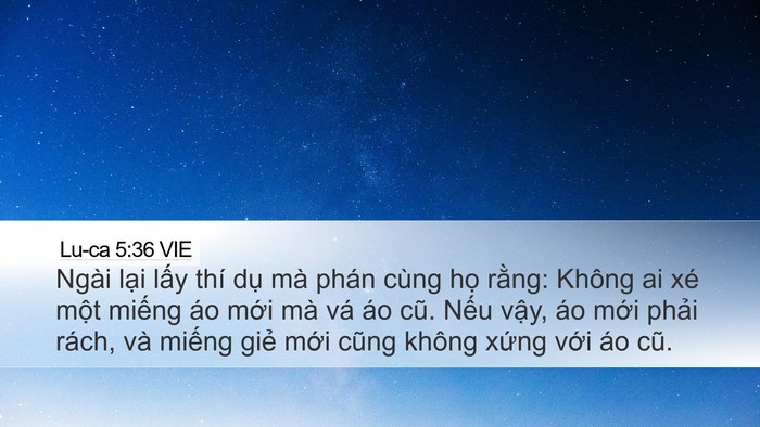 Lu-ca 5:36 VIE Desktop Wallpaper - Ngài lại lấy thí dụ mà phán cùng họ - Desktop Bible Verse Wallpaper