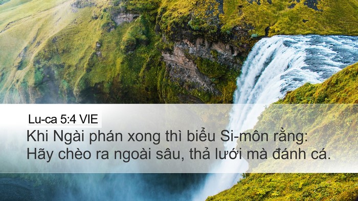 Lu-ca 5:4 VIE Desktop Wallpaper - Khi Ngài phán xong thì biểu Si-môn rằng: - Desktop Bible Verse Wallpaper