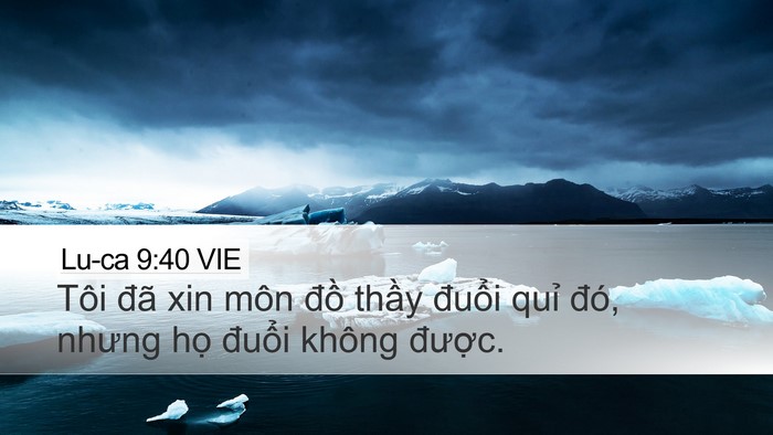 Lu-ca 9:40 VIE Desktop Wallpaper - Tôi đã xin môn đồ thầy đuổi quỉ - Desktop Bible Verse Wallpaper