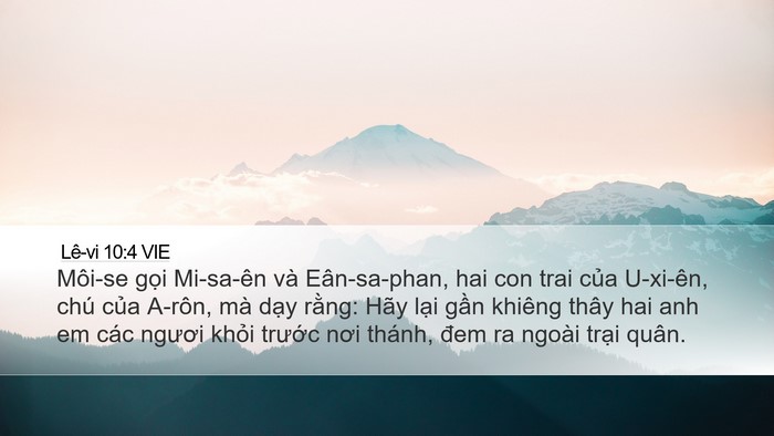 Lê-vi 10:4 VIE Desktop Wallpaper - Môi-se gọi Mi-sa-ên và Eân-sa-phan, hai con - Desktop Bible Verse Wallpaper