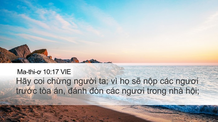 Ma-thi-ơ 10:17 VIE Desktop Wallpaper - Hãy coi chừng người ta; vì họ sẽ nộp - Desktop Bible Verse Wallpaper