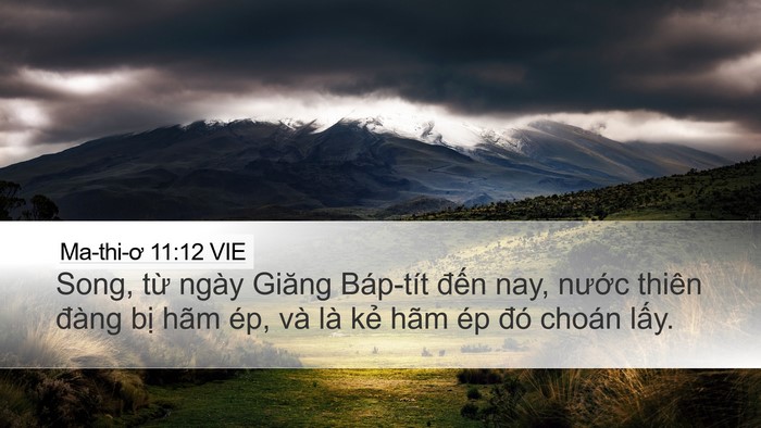 Ma-thi-ơ 11:12 VIE Desktop Wallpaper - Song, từ ngày Giăng Báp-tít đến nay, - Desktop Bible Verse Wallpaper