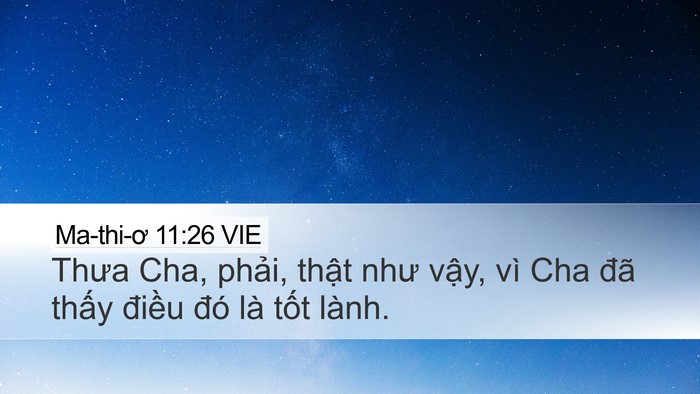 Ma-thi-ơ 11:26 VIE Desktop Wallpaper - Thưa Cha, phải, thật như vậy, vì Cha - Desktop Bible Verse Wallpaper