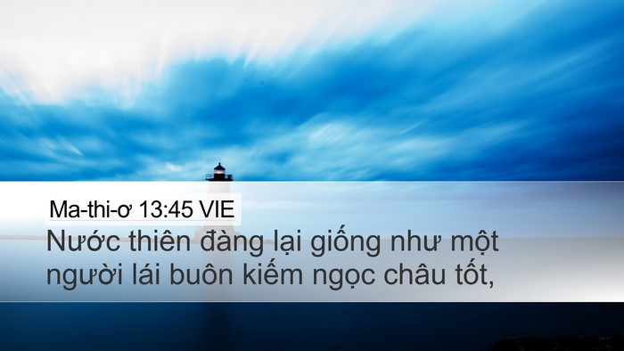 Ma-thi-ơ 13:45 VIE Desktop Wallpaper - Nước thiên đàng lại giống như một - Desktop Bible Verse Wallpaper