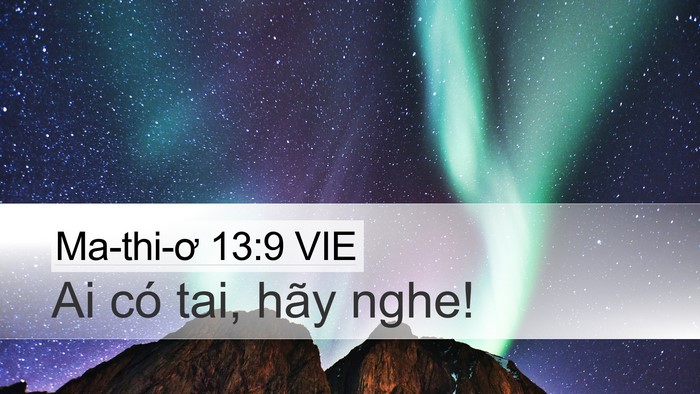 Ma-thi-ơ 13:9 VIE Desktop Wallpaper - Ai có tai, hãy - Desktop Bible Verse Wallpaper