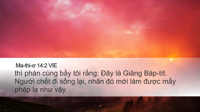 Ma-thi-ơ 14:2 VIE Desktop Wallpaper - thì phán cùng bầy tôi rằng: Đây là - Desktop Bible Verse Wallpaper