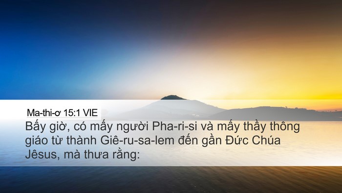 Ma-thi-ơ 15:1 VIE Desktop Wallpaper - Bấy giờ, có mấy người Pha-ri-si và - Desktop Bible Verse Wallpaper