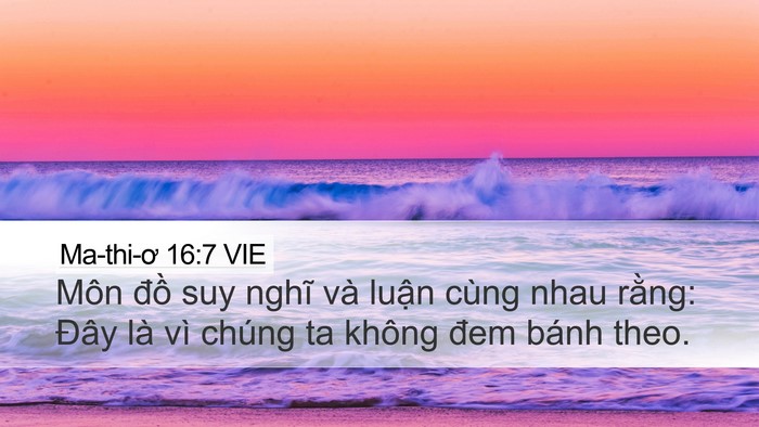Ma-thi-ơ 16:7 VIE Desktop Wallpaper - Môn đồ suy nghĩ và luận cùng nhau - Desktop Bible Verse Wallpaper