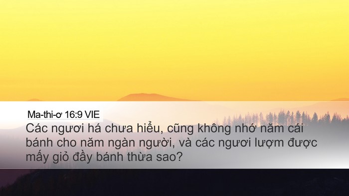 Ma-thi-ơ 16:9 VIE Desktop Wallpaper - Các ngươi há chưa hiểu, cũng không nhớ - Desktop Bible Verse Wallpaper