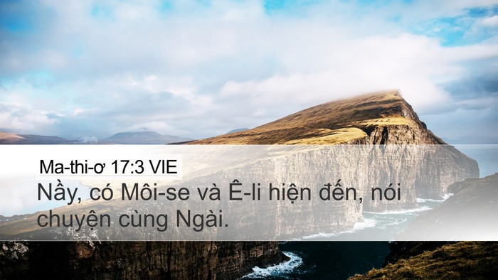 Ma-thi-ơ 17:3 VIE Desktop Wallpaper - Nầy, có Môi-se và Ê-li hiện đến, nói - Desktop Bible Verse Wallpaper
