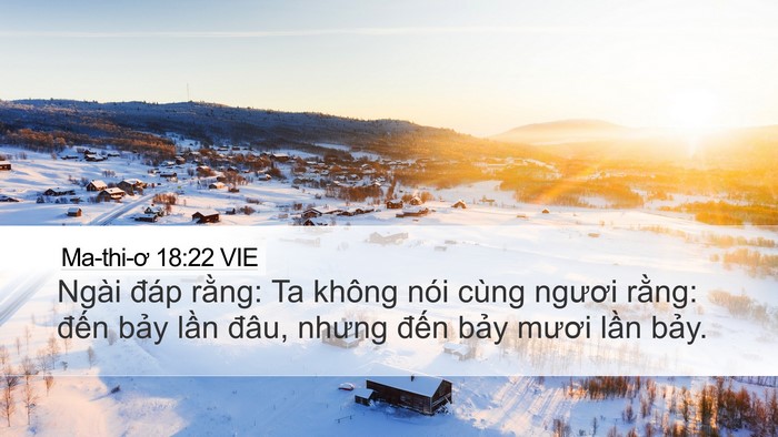 Ma-thi-ơ 18:22 VIE Desktop Wallpaper - Ngài đáp rằng: Ta không nói cùng ngươi - Desktop Bible Verse Wallpaper
