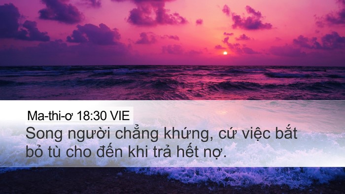 Ma-thi-ơ 18:30 VIE Desktop Wallpaper - Song người chẳng khứng, cứ việc bắt - Desktop Bible Verse Wallpaper